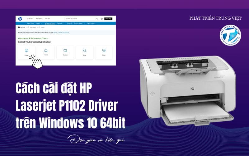 Cách cài đặt HP Laserjet P1102 Driver trên Windows 10 64bit – Đơn giản và hiệu quả